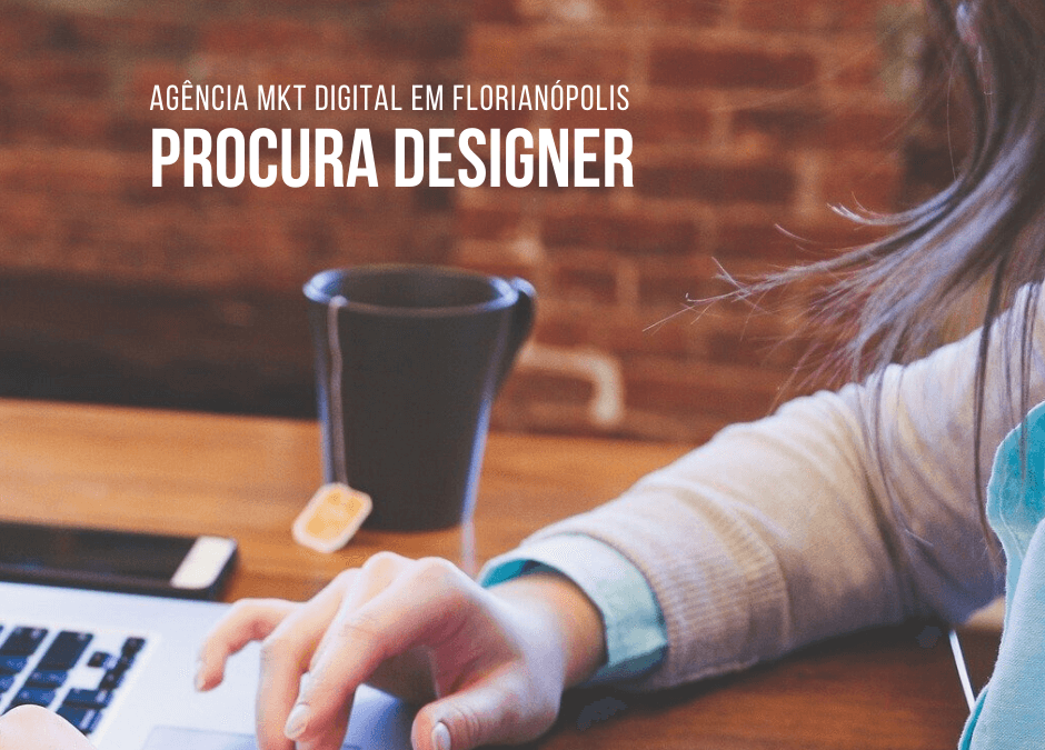 Vaga Designer PJ em agência de Florianópolis
