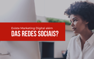 Existe Marketing Digital além das Redes Sociais?