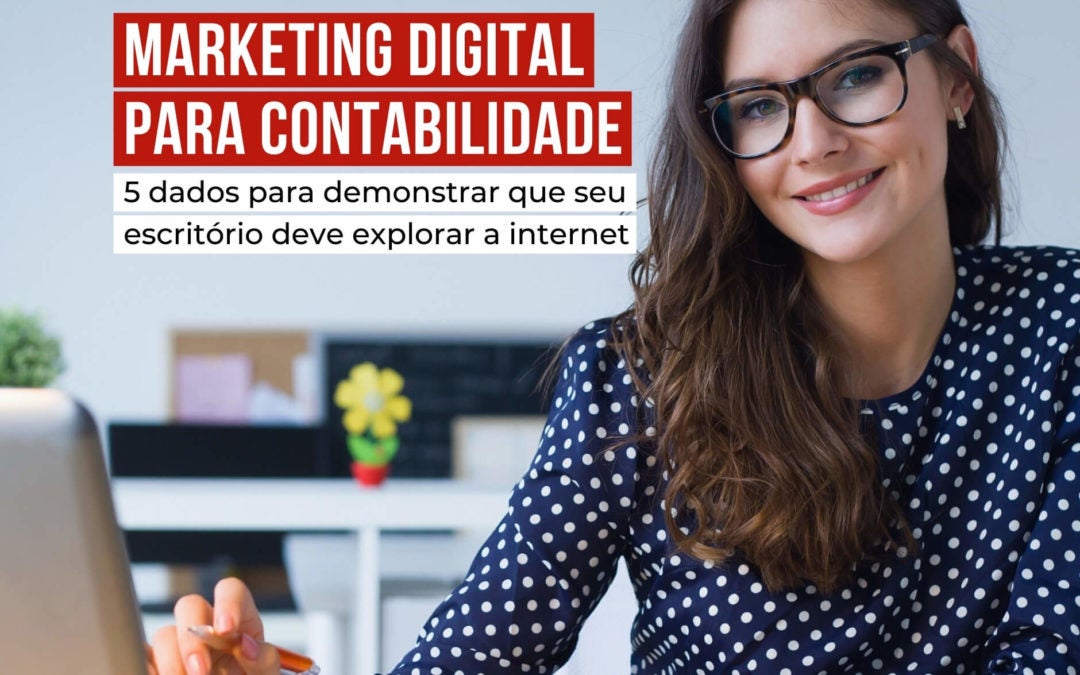 Marketing Digital para Contabilidade: 5 dados do mundo digital