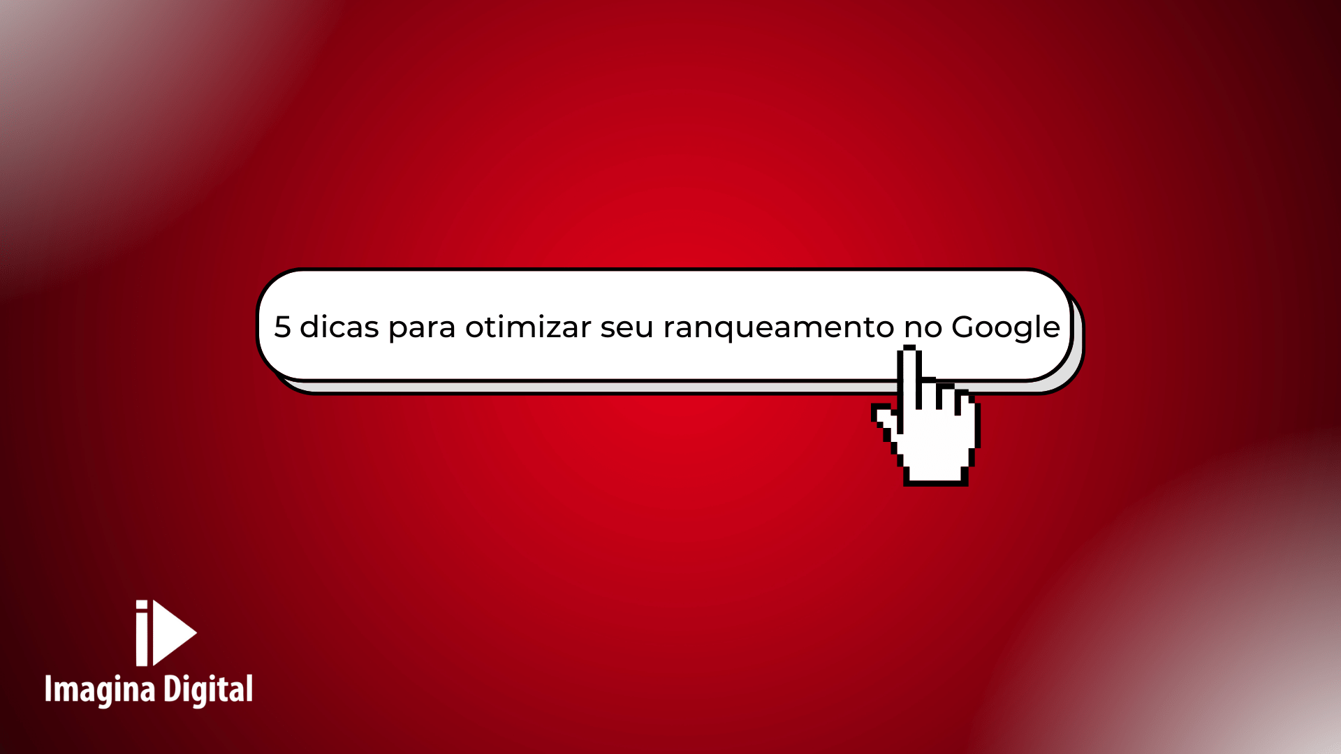 5 dicas para otimizar o seu ranqueamento no Google